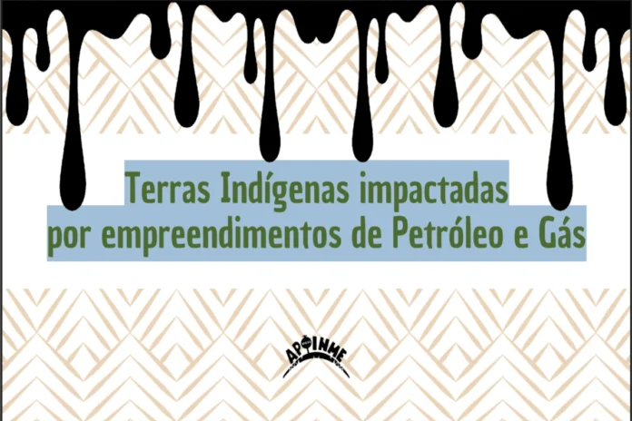 povos-indigenas-denunciam-avanco-da-industria-de-petroleo-e-gas-sobre-seus-territorios